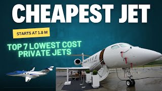 Unveiling the Top 7 Low Cost Private Jets