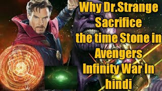 Why Dr.Strange gives time stone to thanos | Avengers:Infinity war | explained in hindi