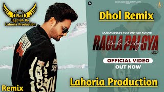 Raula Pai Gya Dhol Remix Sajjan Adeeb Ft Rai Jagdish By Lahoria Production New Punjabi Song Mix 2023