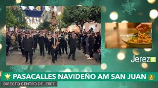 🔴 PASACALLE NAVIDEÑO Agrupación Musical San Juan Jerez TV 2024