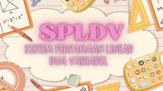 SPLDV (Sistem Persamaan Linear Dua Variabel)