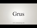 How To Say Grus