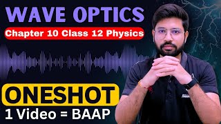 Wave Optics Oneshot Class 12 Physics || Chapter 10 Class 12 Physics | CBSE jee neet