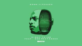 Dennis Ferrer featuring Ben Westbeech 'Right Thing'