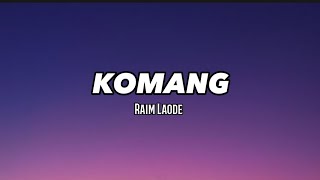 Download Komang - Raim Laode (Lirik Lagu) mp3