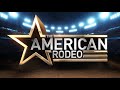 2022 The American Rodeo Semifinals Performance 3 - 3/3/22