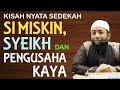 KISAH NYATA SEDEKAH  Si Miskin  Syeikh dan Pengusaha Kaya - Ceramah Ustadz Khalid Basalamah.mp4