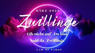 Zwillinge ♊️ Gib nicht auf, Du bist bald da, Zwillinge ❤️ März 2025