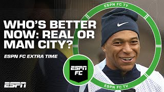 Who is better NOW: Real Madrid with Kylian Mbappe or Manchester City? 🤔 | ESPN FC Extra Time