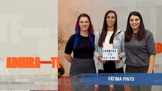 Admira-te, temp. 2, ep. #2 com Fátima Pinto - A experiência em Espanha e no Mundial 2023
