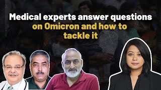 Medical experts answer questions on Omicron and how to tackle it | Faye D’Souza