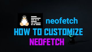 How To Customize Neofetch