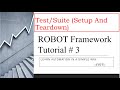 Robot Framework With Selenium and Python | Tutorial 3 | How to use  Suite Test Setup and Teardown