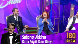 Sabahat Akkiraz - Karnı Büyük Koca Dünya