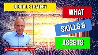 Digital Strategy: 2. What Skills and Assets are needed by Digital Entrepreneurs | Strategy Course