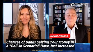 "Bail-In Scenario" Will Force Banks to Seize Your Money Says David Morgan | Stansberry Research