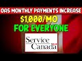 Service Canada Announced ;OAS Increased to 1000$ for Seniors Monthly ; will deliver Tomorrow