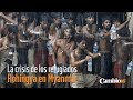 La crisis de los refugiados Rohingya en Myanmar