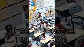 50-second rescue! Teachers save choking student