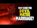 WHY DOES DEVIL/SHAYTAN HATES MARRIAGE | MUST WATCH