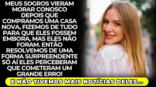 Meus  sogros vieram com suas coisas logo depois que compramos uma casa, nos deixando desconfortáveis