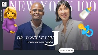 PREGNANCY \u0026 FERTILITY TIPS YOU MUST KNOW | Dr. Janelle Luk (Generation Next Fertility) |  NY100 Ep18