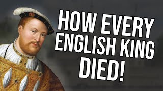 How Every English King Died