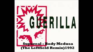 supereal - body medusa (the leftfield remix)