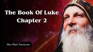 The Book Of Luke Chapter 2 - Mar Mari Sermons