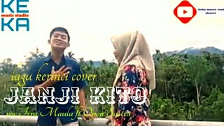 lagu kerinci JANJI KITO cover by maula ft oyon cpt: ADRIZAL EDMI