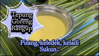 TEPUNG GORENG PISANG RANGUP !#gorengan #gorengpisang #keledek #kuih #kuihmuih #kuihtradisi