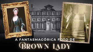 A FANTASMAGÓRICA FOTO DE LADY BROWN, A TRÁGICA HISTÓRIA DE DOROTHY WALPOLE