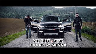 MC BOY  X  TFK - ENNAR AY MENNA ( Clip Officiel ) _PROD BY NAKAH