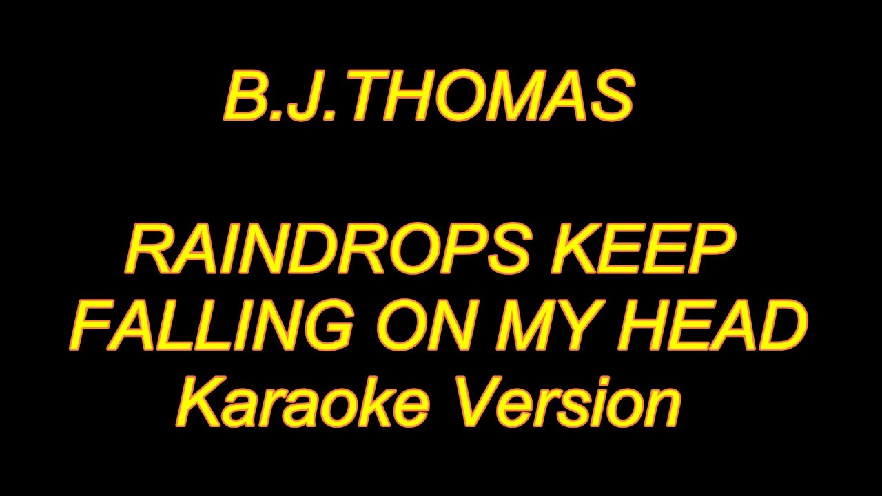 Bj Thomas - Raindrops Keep Falling On My Head (Karaoke Lyrics) NEW ...