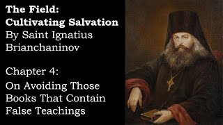 St. Ignatius Brianchaninov - The Field. Chapter 4: On Avoiding Books That Contain False Teaching.