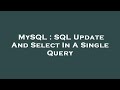 MySQL : SQL Update And Select In A Single Query