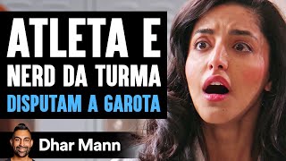 Atleta E Nerd Da Turma Disputam Garota | Dhar Mann Studios