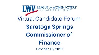 2021 LWVSC Candidate Forum: Saratoga Springs Commissioner of Finance