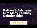 python sqlalchemy orm many to many relationships