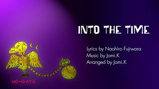 INTO THE TIME by NO-GATE  -Lyric video-