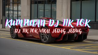 KUMPULAN DJ TIK TOK TERBARU VIRAL 2025 FULL BASS JEDAG JEDUG