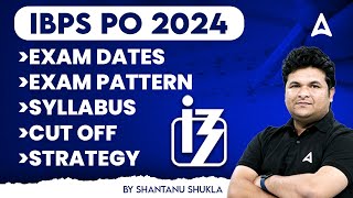 IBPS PO 2024 | IBPS PO Syllabus, Exam Pattern, Exam Date, Cut-off & Strategy | Adda247