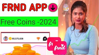 Frnd app free coins - frnd app unlimited coins - frnd app