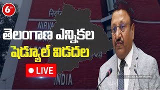 LIVE:నవంబర్ 30న  తెలంగాణ ఎన్నికలు | ECI Press Meet | Election Commission Of India Press Meet | 6TV