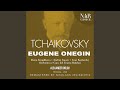 Eugene Onegin, Op.24, IPT 35, Act II: 