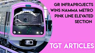 GR Infraprojects is the lowest Bidder of Namma Metro Pink Line's Elevated section|TGT Articles