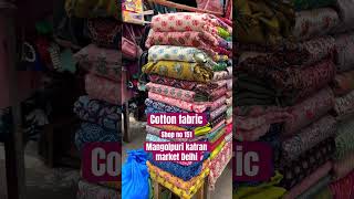 Cotton fabric shop no 152 Mangolpuri katran market Delhi