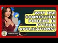 Why Use Connection Pooling In Python Applications? - Python Code School