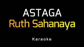 Ruth Sahanaya - Astaga (Karaoke)