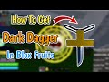 How To Get Dark Dagger In Blox Fruits (2024) | Blox Fruits Dark Dagger Location & Full Guide